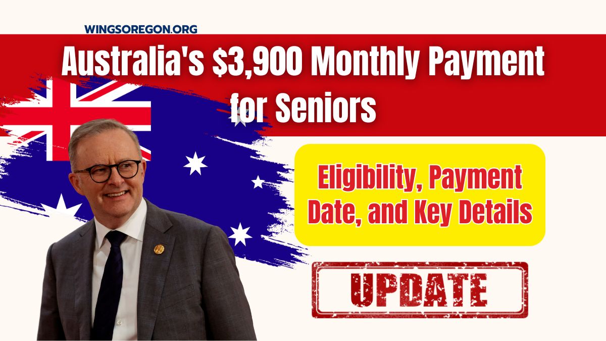 Australia's $3,900 Monthly Payment for Seniors – Eligibility, Payment Date, and Key Details