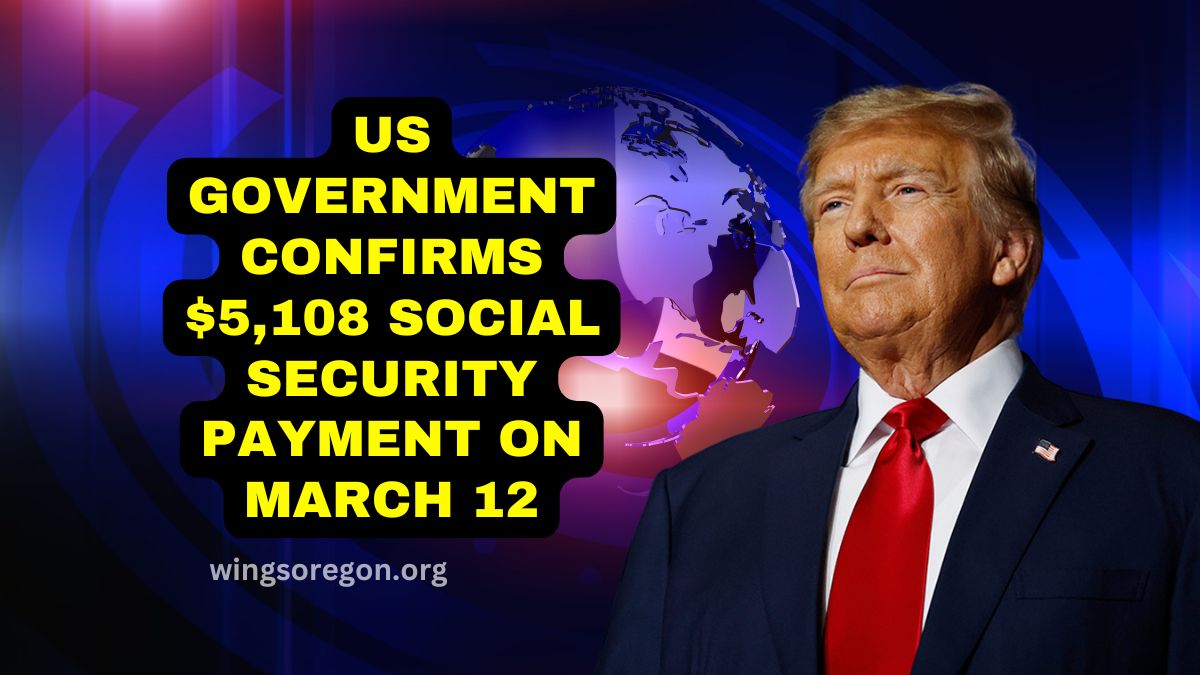 US Government Confirms $5,108 Social Security Payment On March 12 – Check Eligibility And Payment Details Now!