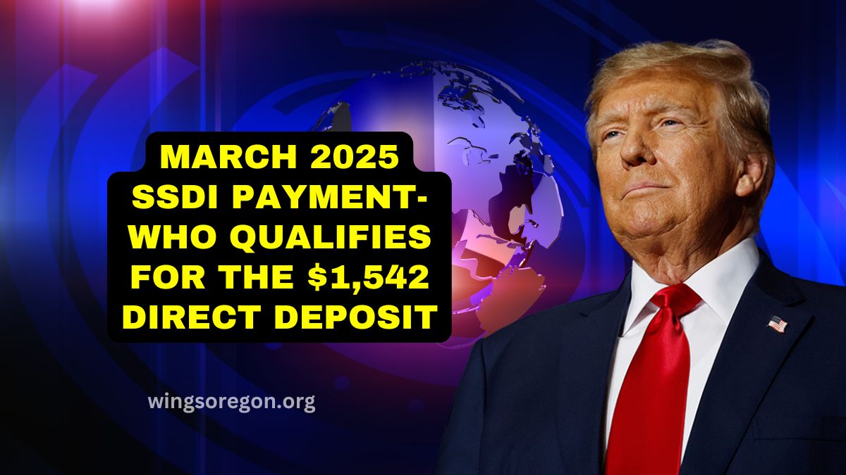 March 2025 SSDI Payment- Who Qualifies For The $1,542 Direct Deposit & When Will You Get Paid?