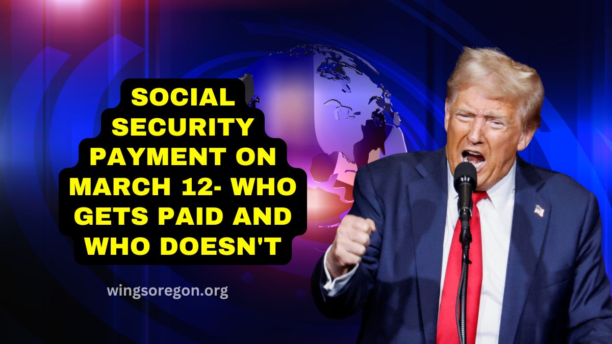 Social Security Payment On March 12- Who Gets Paid And Who Doesn't Check If You’re Eligible!