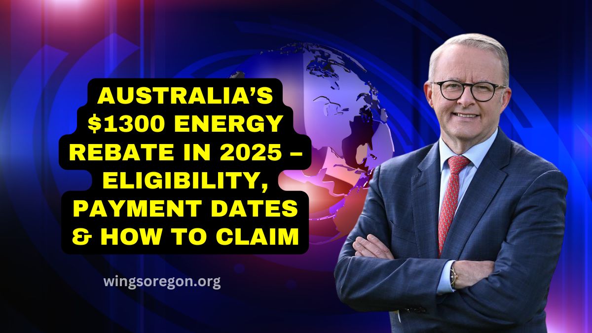 Australia’s $1300 Energy Rebate In 2025 – Eligibility, Payment Dates & How To Claim