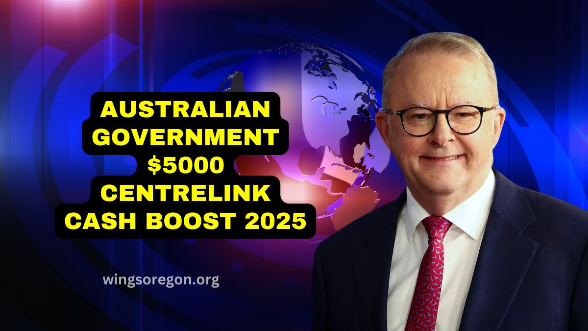 Australian Government $5000 Centrelink Cash Boost 2025 – Who Qualifies And When Will You Receive It?