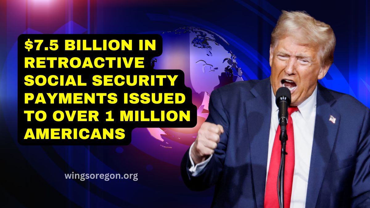 $7.5 Billion In Retroactive Social Security Payments Issued To Over 1 Million Americans