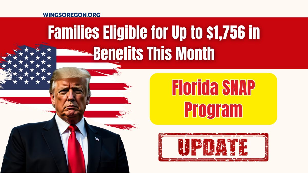 Florida SNAP Program: Families Eligible for Up to $1,756 in Benefits This Month