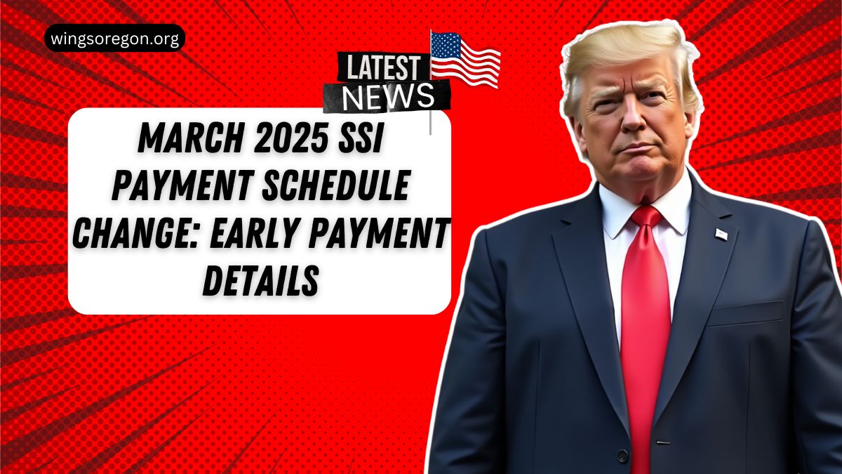 March 2025 SSI Payment Schedule Change: Early Payment Details