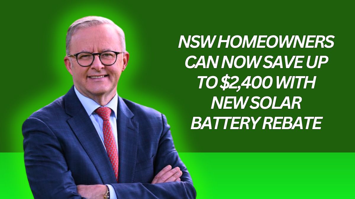 NSW Homeowners Can Now Save Up To $2,400 With New Solar Battery Rebate