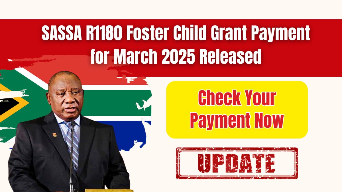 SASSA R1180 Foster Child Grant Payment for March 2025 Released – Check Your Payment Now