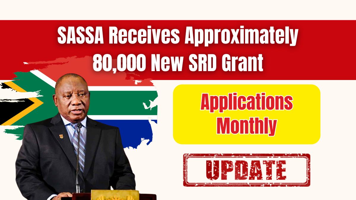 SASSA Receives Approximately 80,000 New SRD Grant Applications Monthly