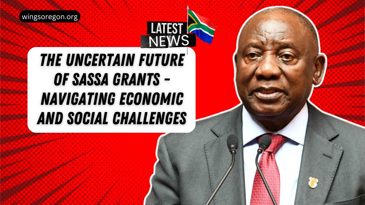 The Uncertain Future Of SASSA Grants - Navigating Economic And Social Challenges